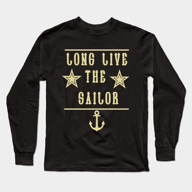 Long live the Sailor gift Long Sleeve T-Shirt by chilla09